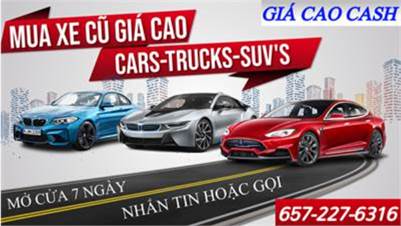 MUA XE Cars -Trucks -SUV'S Gía cao Cash. Cũ, mới, Free Tow. L/L Call/ Text...