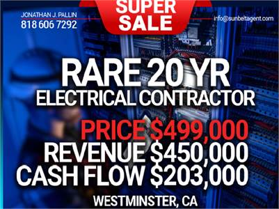 WESTMINSTER FOR SALE ELECTRICAL CONTRACTOR Price $499,000. Revenues $450,000. CASH FLOW $203,000 Vietnamese: Call/ Text...